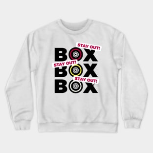 Box box box STAY OUT! F1 Pit Stop Crewneck Sweatshirt